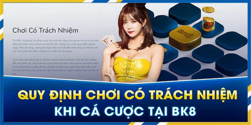 Một người chơi có trách nhiệm BK8 cần hiểu rõ vấn đề gì?