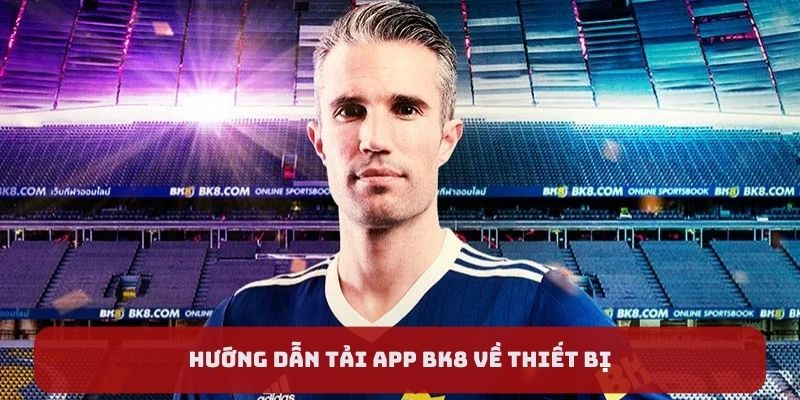 Hướng dẫn tải app BK8 về thiết bị