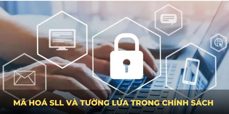 Sử dụng mã hoá SLL và tường lửa trong Chính sách bảo mật BK8 dữ liệu