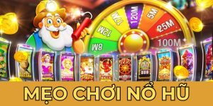 Mẹo Chơi Nổ Hũ - Top Chiến Thuật Săn Jackpot Lớn 2024