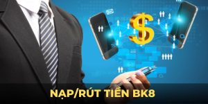 Nạp/Rút Tiền BK8 - Những Lưu Ý Quan Trọng Khi Giao Dịch